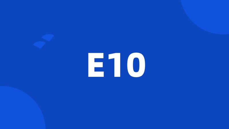 E10