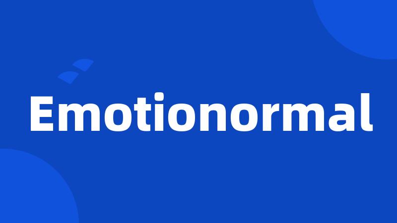 Emotionormal