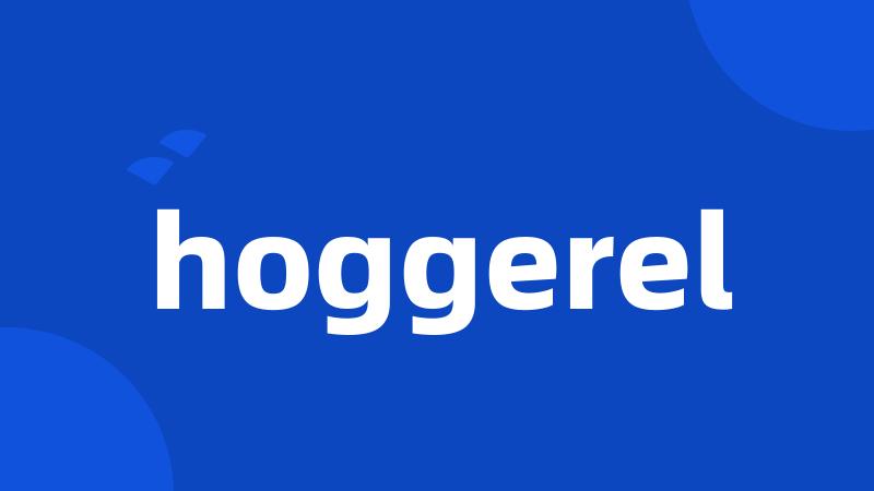 hoggerel