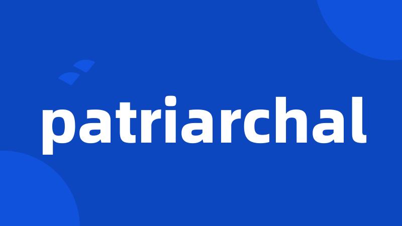 patriarchal