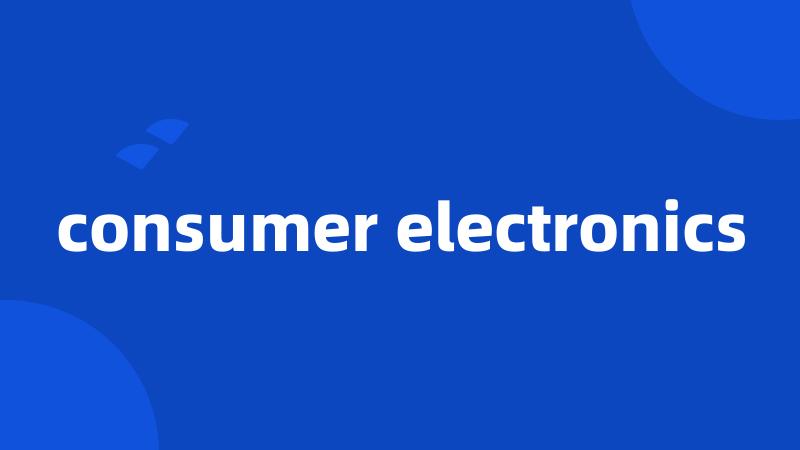 consumer electronics