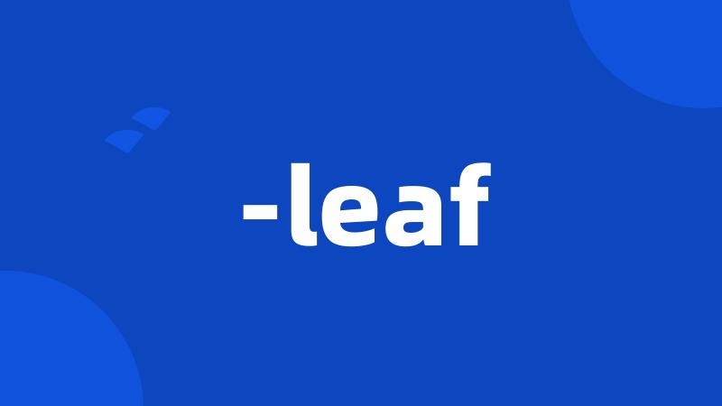 -leaf