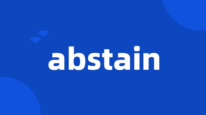 abstain