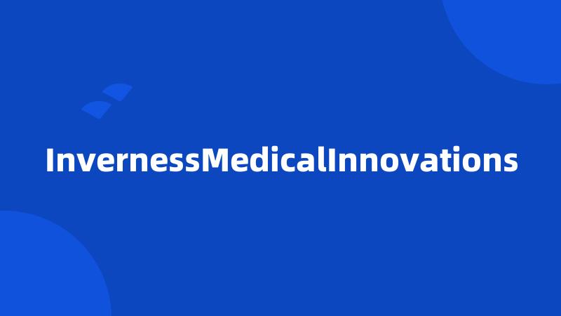 InvernessMedicalInnovations