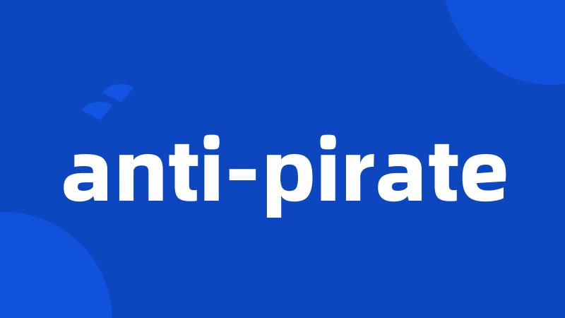 anti-pirate