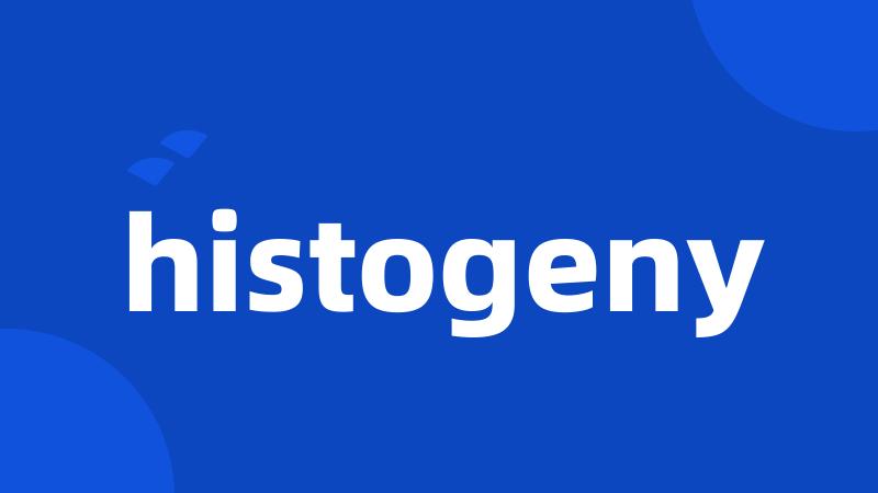 histogeny