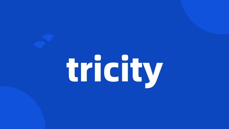 tricity