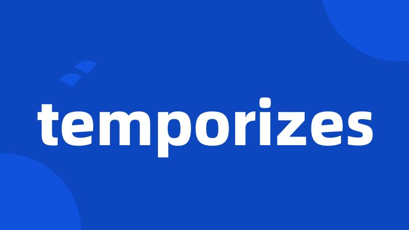 temporizes