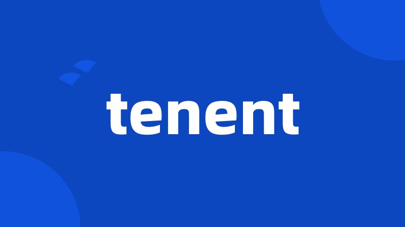 tenent