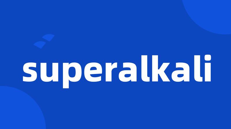 superalkali