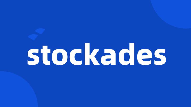 stockades