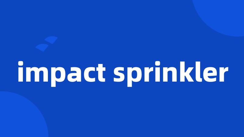 impact sprinkler