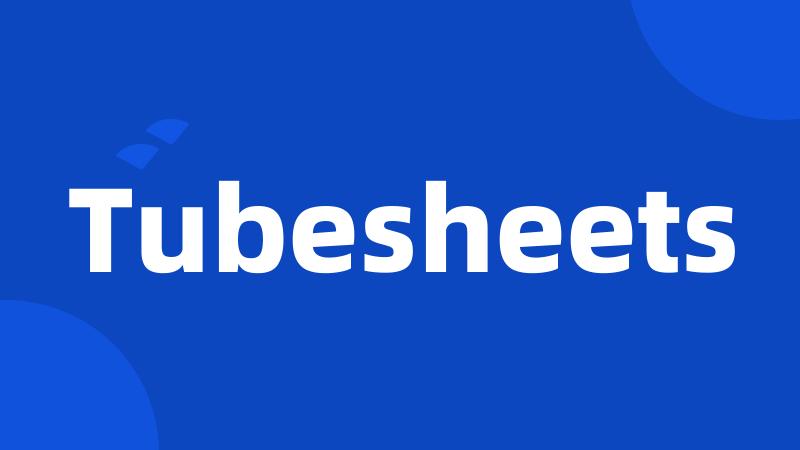 Tubesheets