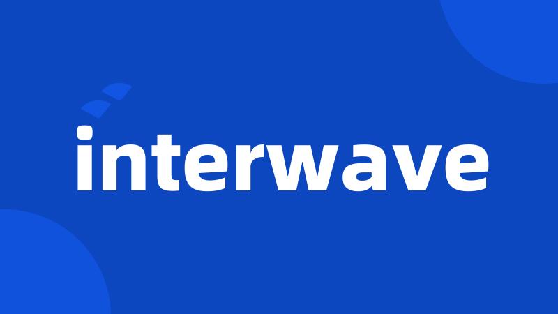 interwave