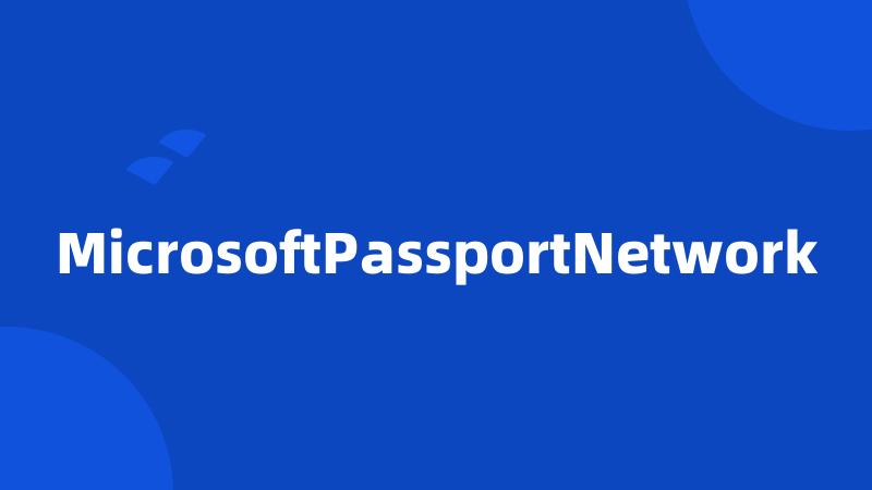 MicrosoftPassportNetwork