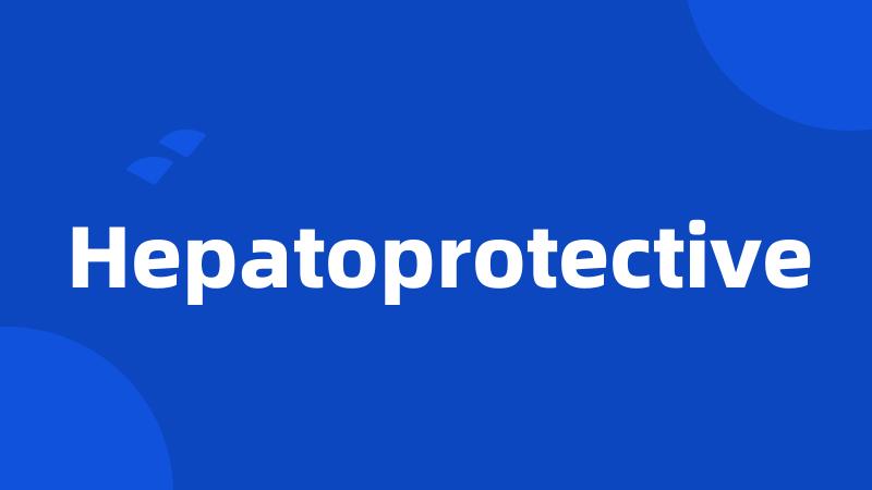 Hepatoprotective