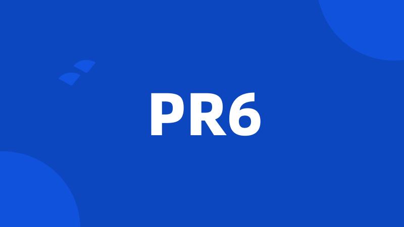 PR6