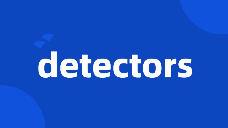 detectors