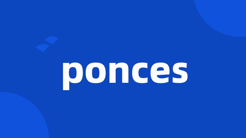 ponces