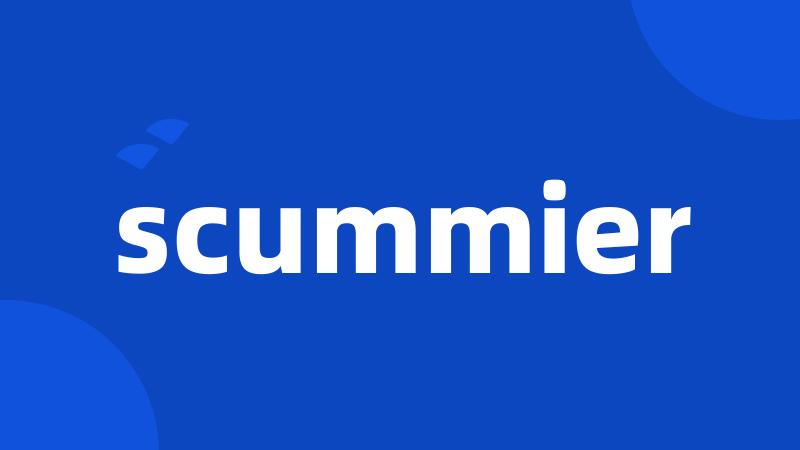 scummier