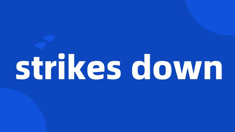 strikes down