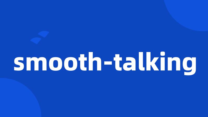 smooth-talking