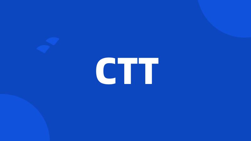 CTT