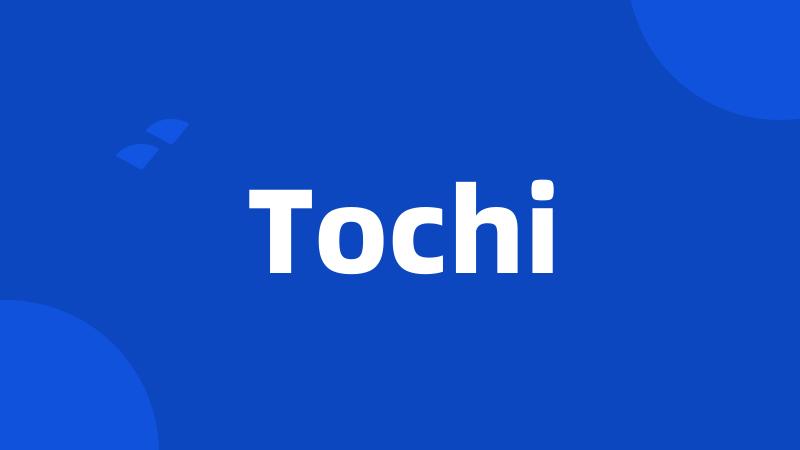 Tochi