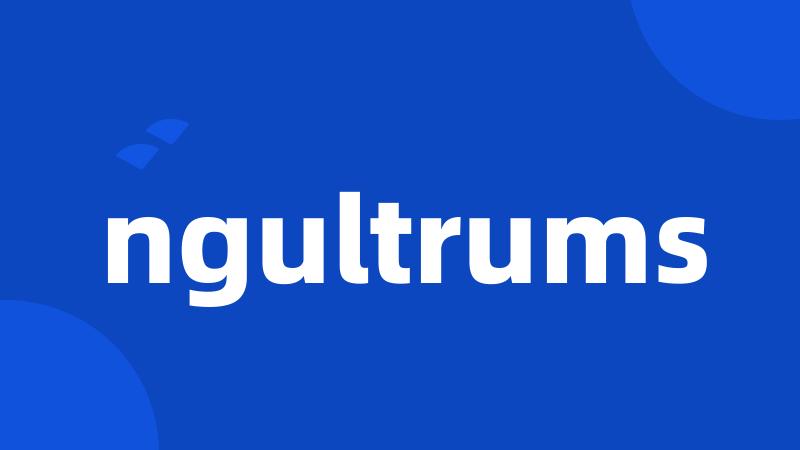 ngultrums