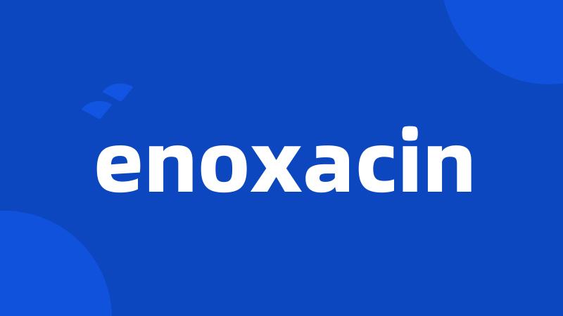 enoxacin