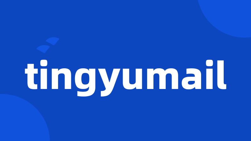 tingyumail