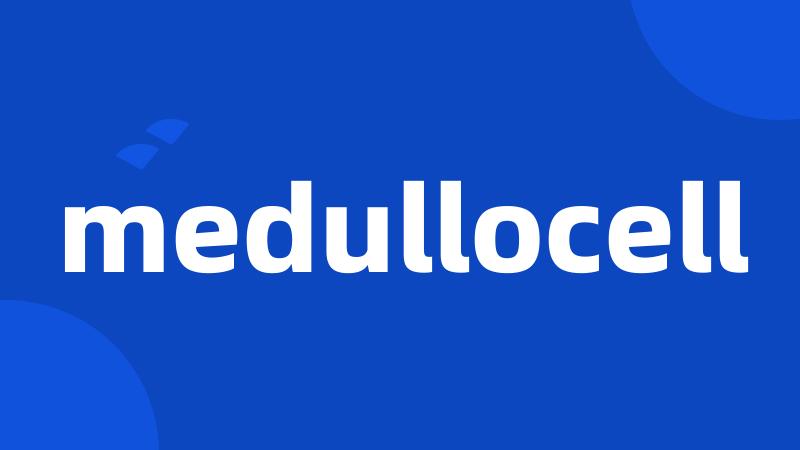 medullocell