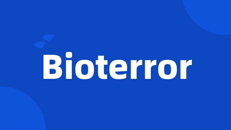 Bioterror