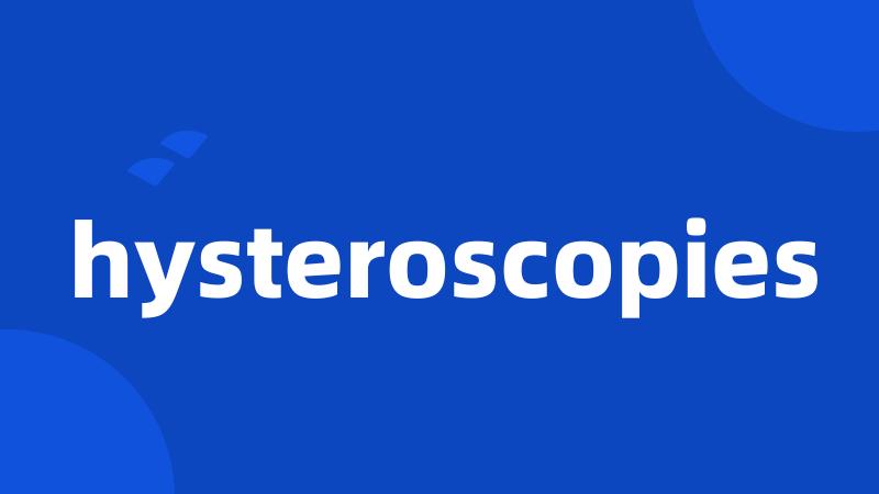 hysteroscopies