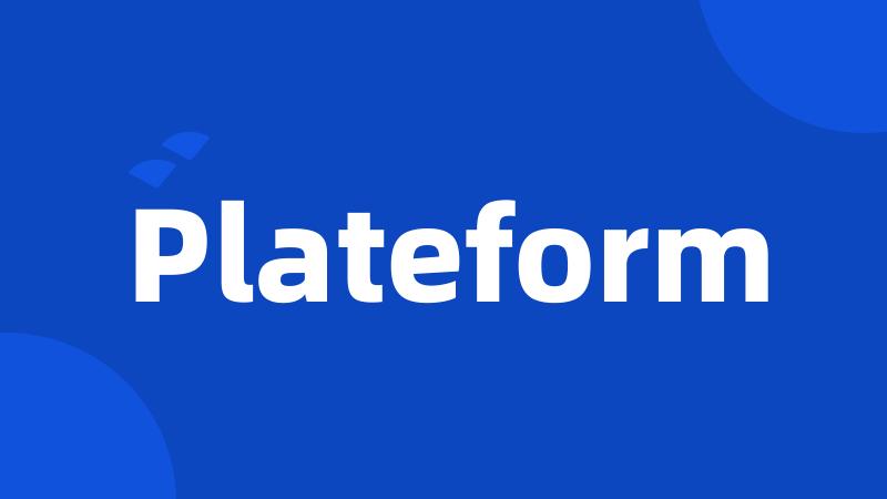 Plateform