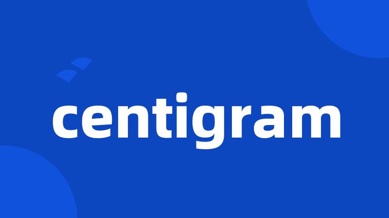 centigram