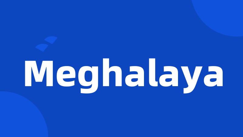 Meghalaya