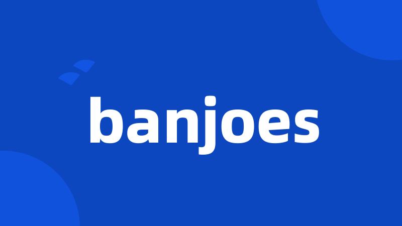 banjoes