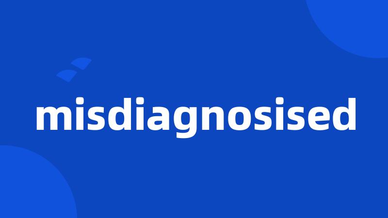 misdiagnosised