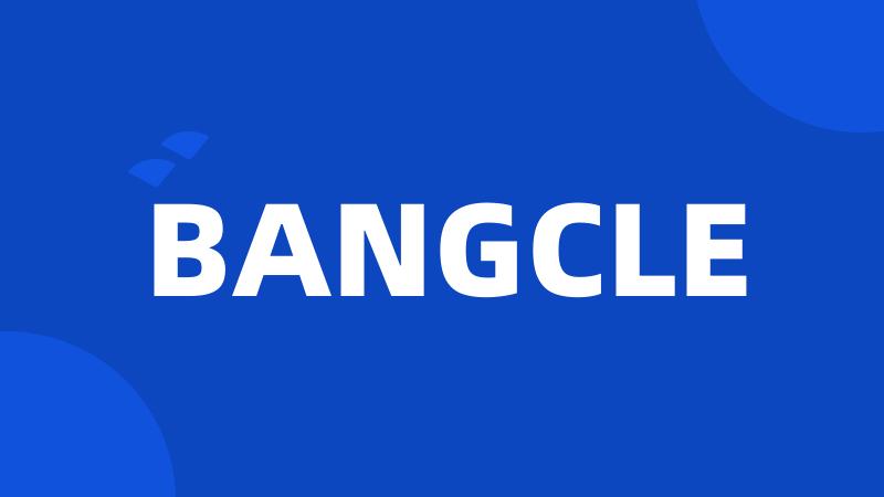 BANGCLE