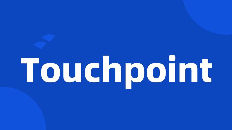 Touchpoint