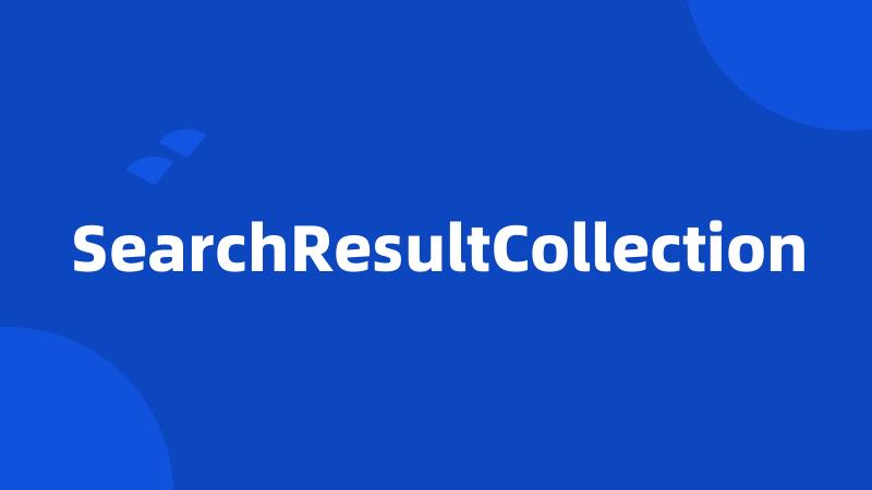 SearchResultCollection