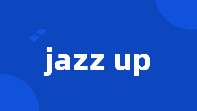 jazz up