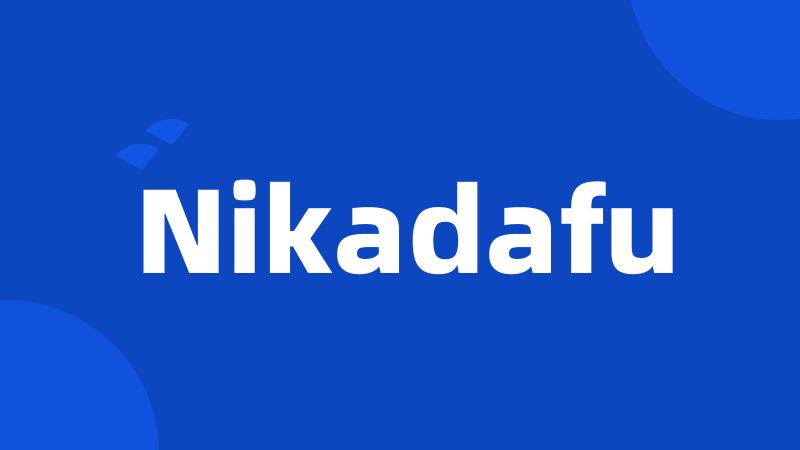 Nikadafu