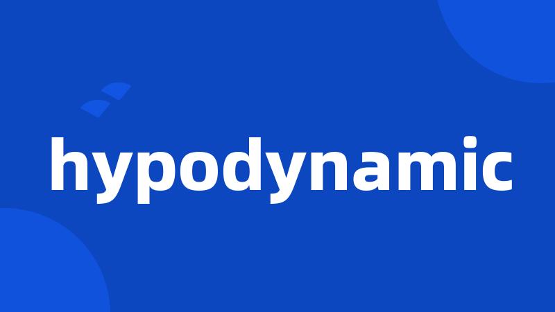 hypodynamic