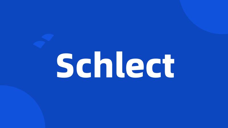 Schlect