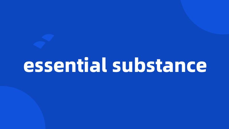 essential substance