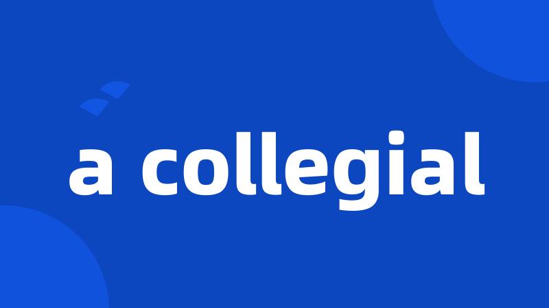 a collegial