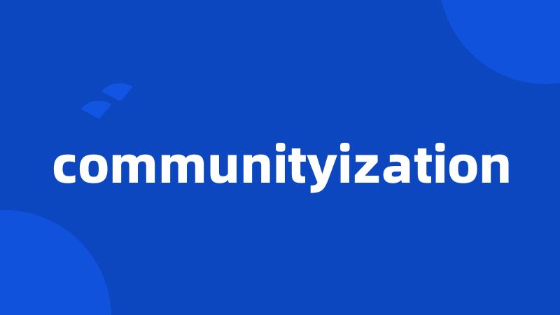 communityization