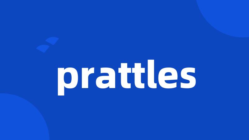 prattles